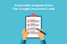 Actionable Insights From The Google Doc Leak