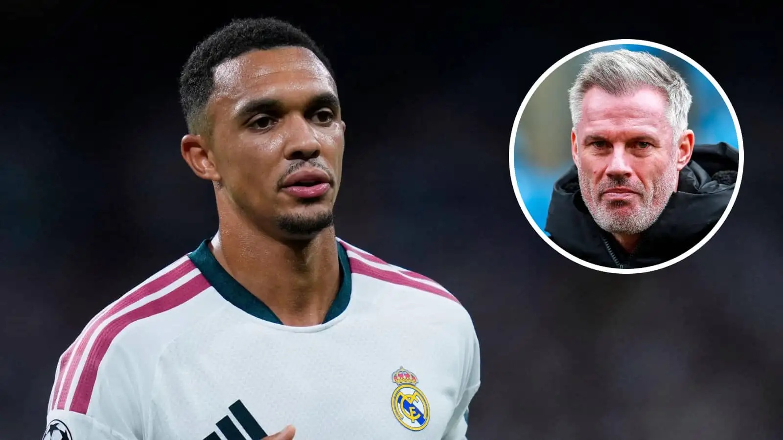 Real Madrid right-back Trent Alexander-Arnold, pundit Jamie Carragher