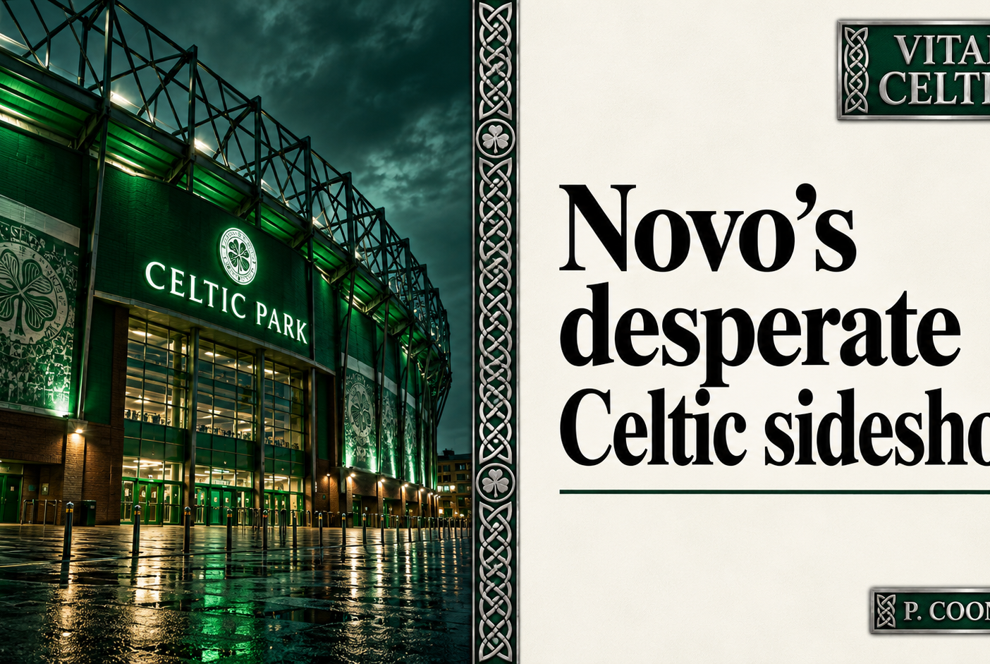 Novo’s Celtic sideshow reeks of desperation