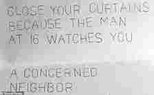 One woman, from the US, received a sinister letter warning her about a neighbour who was watching her
