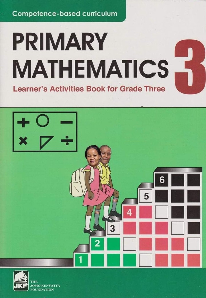 May be an image of 1 person and text that says 'Competence-based curriculum PRIMARY MATHEMATICS 3 Learner's Activities Book for Grade Three 6 5 4 3 2 1 THE JKF MEN FOUNDATION'