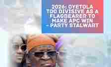 2026: Oyetola Too Divisive As A Flagbearer To Make APC Win – Party Stalwart