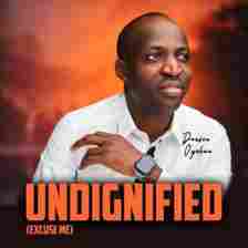 Dusin Oyekan -Undignified ( Excuse )