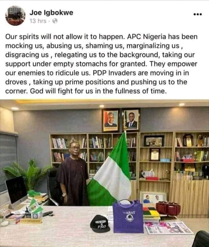 May be an image of 3 people and text that says 'Joe Igbokwe 13 hrs Our spirits will not allow it to happen. APC Nigeria has been mocking us, abusing us, shaming us, marginalizing us, disgracing us relegating us to the background, taking our support under empty stomachs for granted They empower our enemies to ridicule us. PDP Invaders are moving in in droves, taking up prime positions and pushing us to the corner. God will fight for us in the fullness of time. ARAT'
