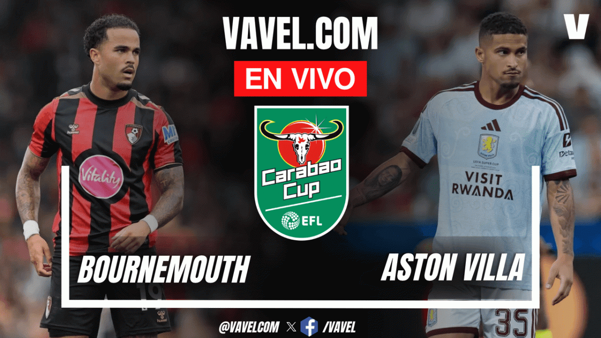Bournemouth vs Aston Villa EN VIVO, minuto a minuto en EFL Carabao Cup