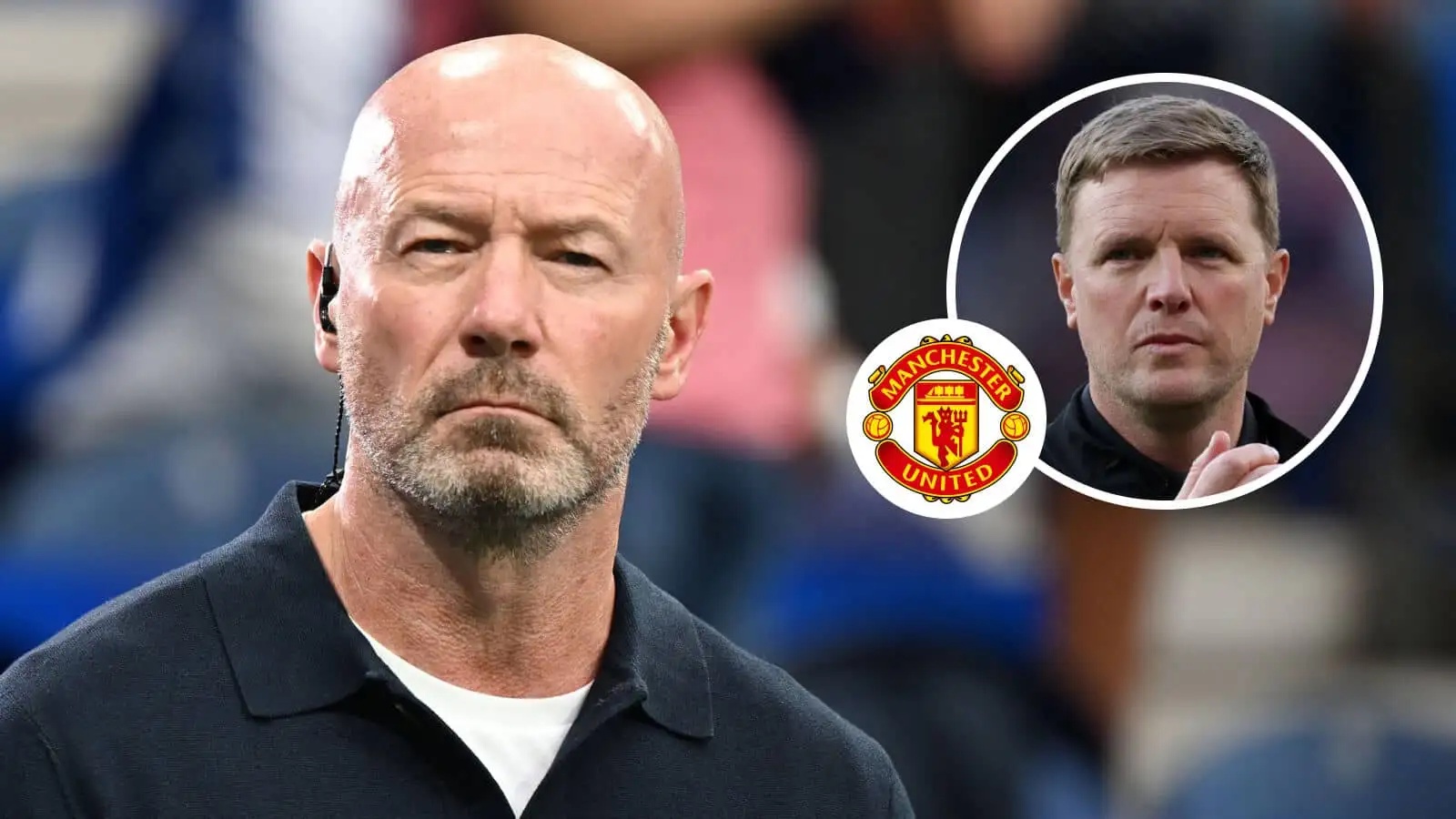 Alan Shearer and Eddie Howe with Man Utd badge