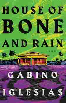 Gabino Iglesias, House of Bone and Rain