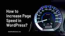 7 Hacks For WordPress Blogs to Improve Page Speed Today