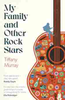 My Family and Other Rock Star by Tiffany Murray
