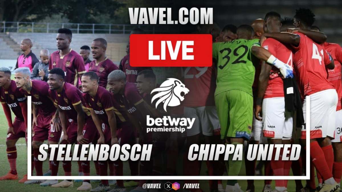 Stellenbosch vs Chippa United LIVE, Score Updates in Betway Premiership Match