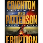 Book Review: From Crichton and Patterson, ‘Eruption’ is poised to be seismic publishing event