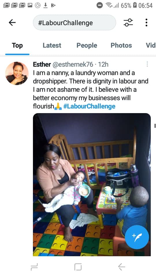 May be a Twitter screenshot of 3 people, child and text that says "65% 06:54 #LabourChallenge Top Latest People Photos Vid Esther @esthernek76 12h am a nanny, a laundry woman and a dropshipper. There is dignity in labour and I am not ashame of it. believe with a better economy my businesses will flourish #LabourChallenge"