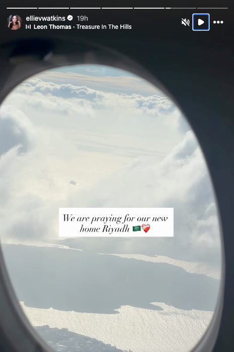 Ellie Watkins Instagram story with the caption: "We are praying for our new home Riyadh"