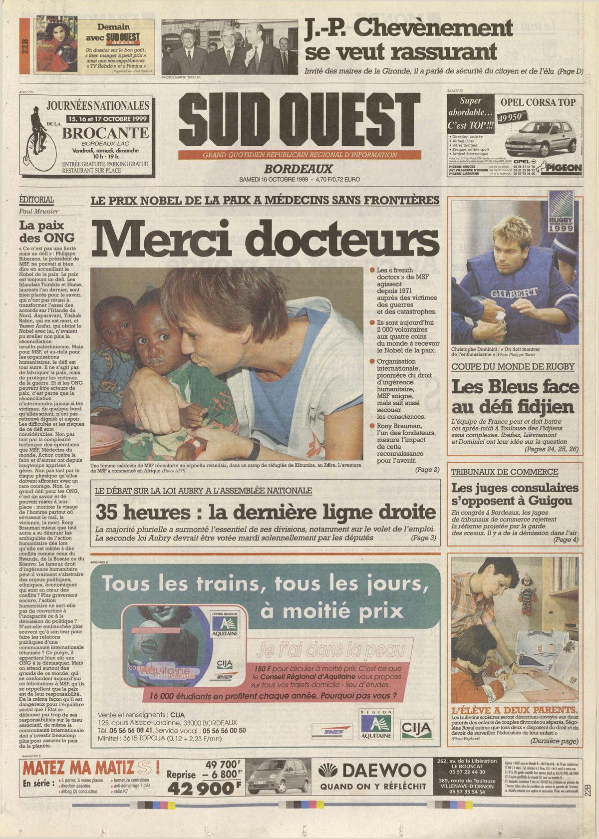 Le 15 octobre 1999, le prix Nobel de la paix était décerné à l’organisation internationale « Médecins sans frontières »