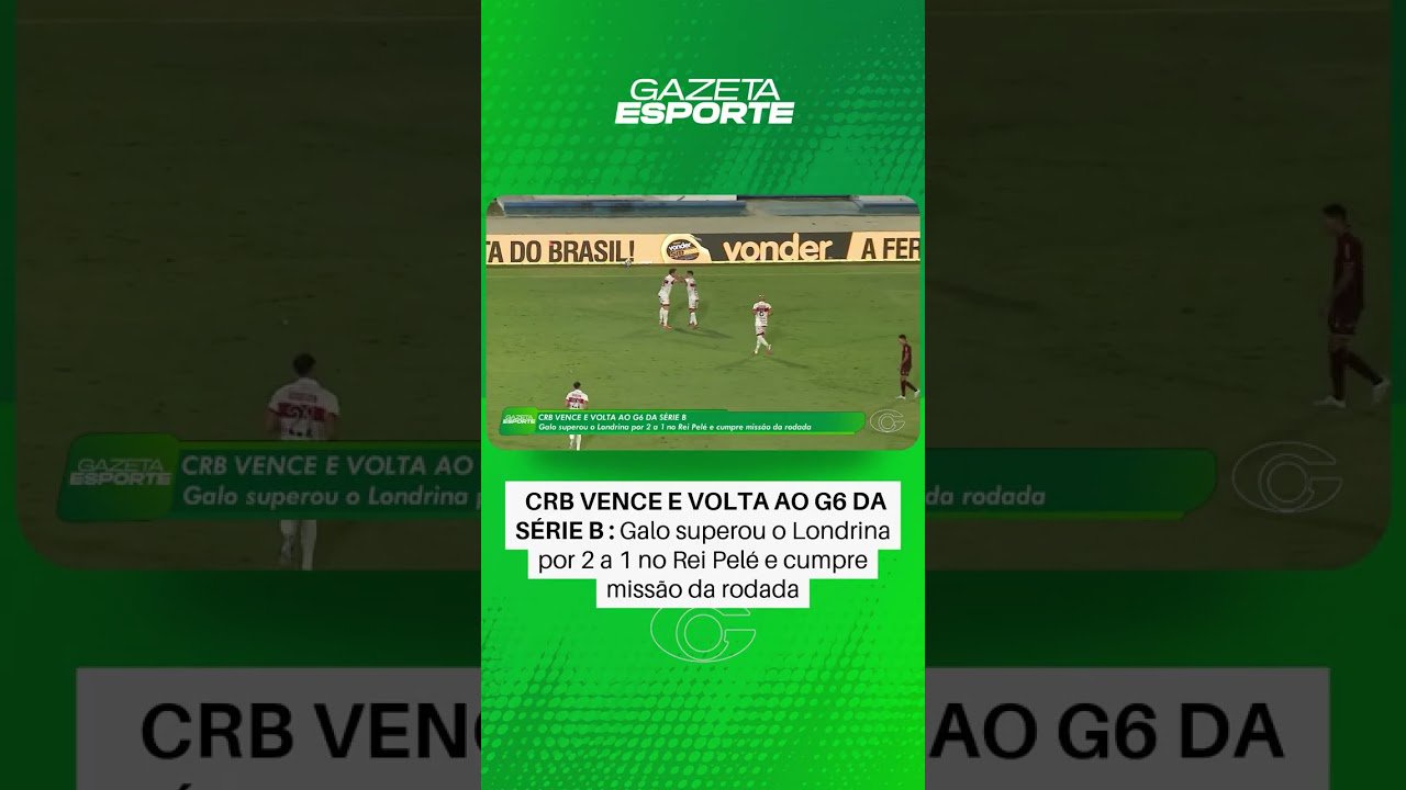 CRB vence londrina por 2 a 1 e entra no G6 - 26/10/2026