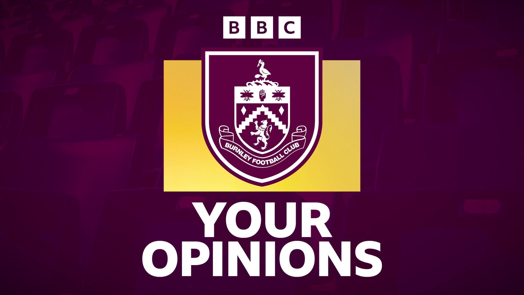 A claret banner with the words 'Your Opinions' next to the Burnley club badge
