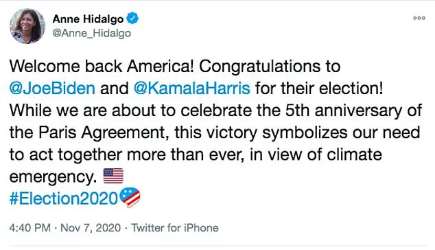 Paris Mayor Anne Hidalgo tweeted: 'Welcome back America! Congratulations to @JoeBiden and @KamalaHarris for their election'