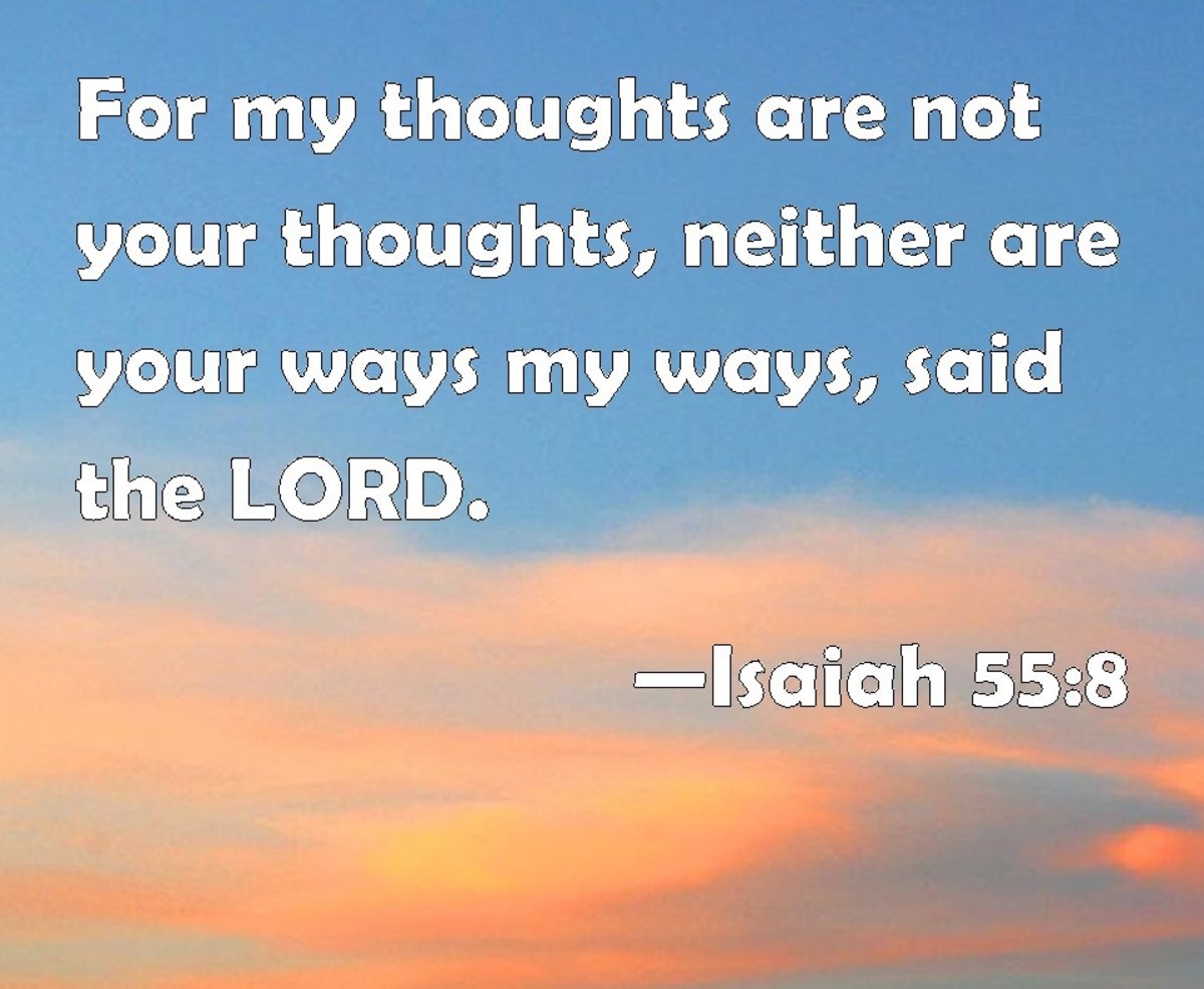 “For My thoughts are not your thoughts, Nor are your ways My ways,” says the Lord.