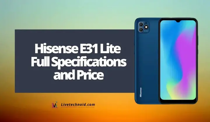 Hisense E31 Lite Full Specifications and Price