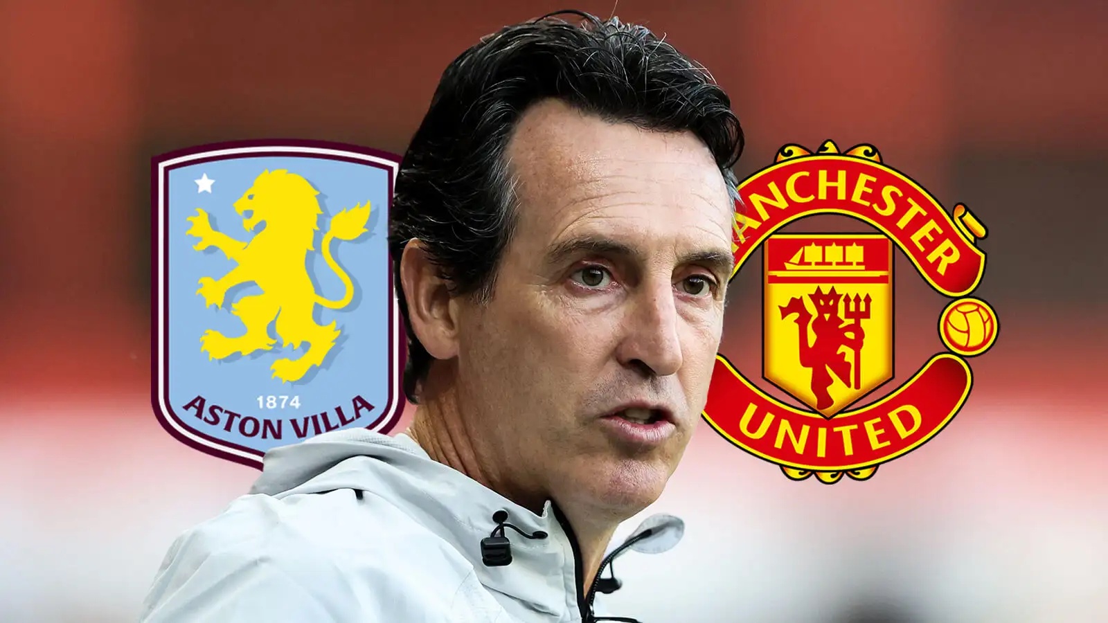 Unai Emery, Aston Villa, Manchester United