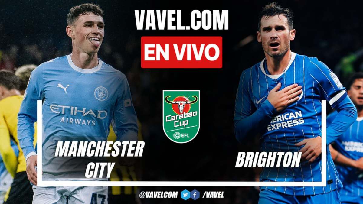 Manchester City vs Brighton EN VIVO, minuto a minuto en EFL Carabao Cup