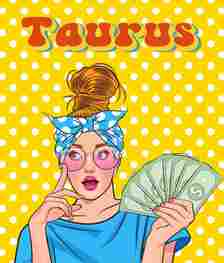 Taurus Zodiac Signs Attract Wealth On July 4, 2024
