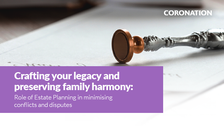 Crafting your legacy and preserving family harmony: Role of estate planning in minimizing conflicts and disputes