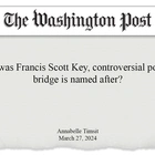 Washington Post hits 'controversial poet' Francis Scott Key after namesake Baltimore bridge collapses