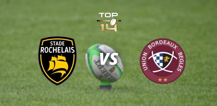Stade Rochelais – Union Bordeaux-Bègles, à quelle heure et sur quelle chaîne voir le match ?