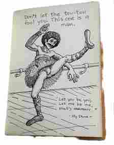 Handwritten heading of page reads “Don’t let the tou-tou fool you. This one is a man.” Under the heading is a hand drawn illustration of a male ballet dancer with dark, curly hair and a mustache, wearing ballet shoes with ankle straps and a tutu. He is in mid-performance, with a leg raised high into the air. A handwritten quote inscribed in the lower right corner reads “Let you be you,/ Let me be me,/ that’s HARMONY.” Under the quote is the name Sly Stone, most likely an acknowledgement to American musician and songwriter Sylvester Stewart, whose stage name was Sly Stone.