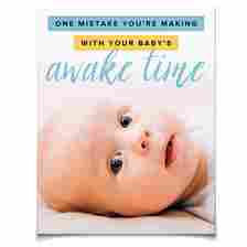 One Mistake You're Making with Your Baby's Awake Time