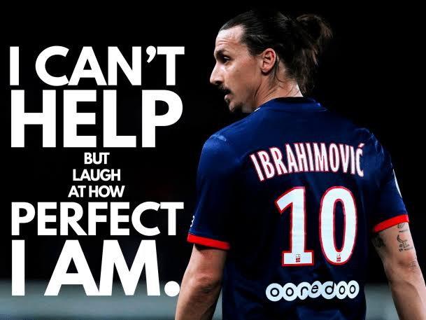 Check Out This 15 Best Funny Zlatan Ibrahimovic Quotes Opera News