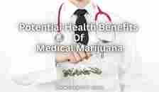Potential Health Benefits Of Medical Marijuana
