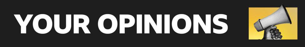 A black banner with the words 'Your Opinions' written across in white lettering next to an image of a megaphone