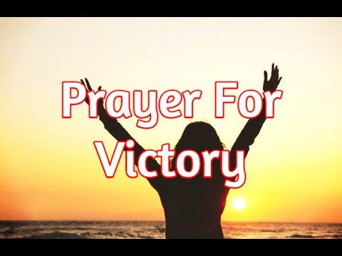 Prayer For Victory - Victory Prayer | Prayer for today, Prayers, Scripture