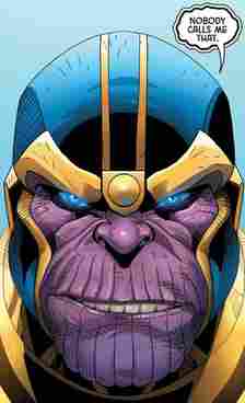 Thanos getting angry at someone calling him an insulting nickname, saying, "Nobody calls me that".